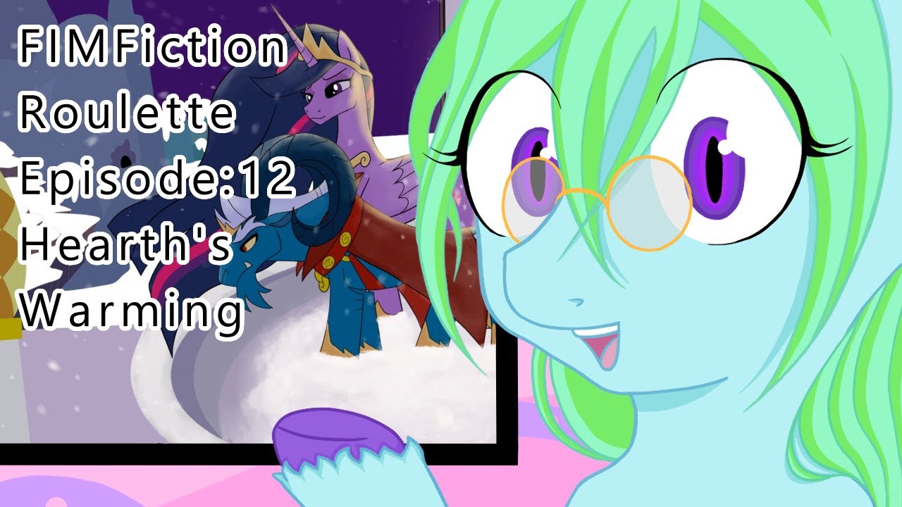 FIM Fiction Roulette Episode 12: Hearth's Warming
