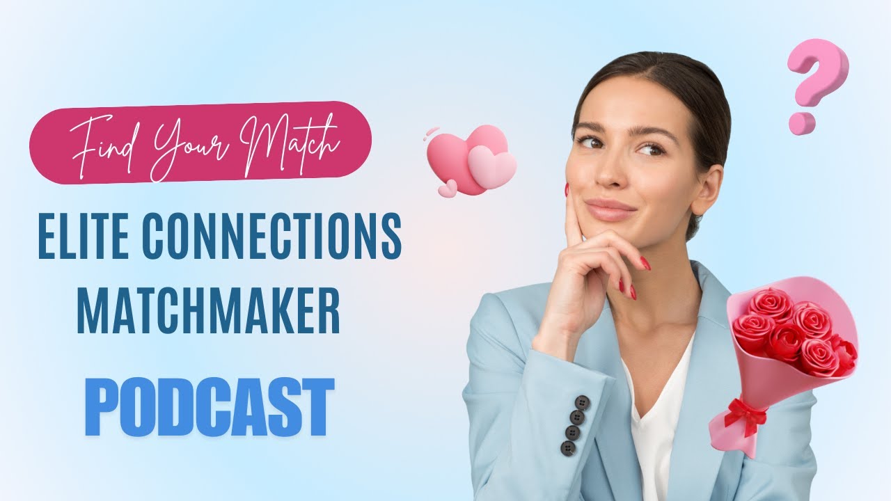 Elite Connections International Podcast  | Premium Matchmaking Service  | Leon2Go