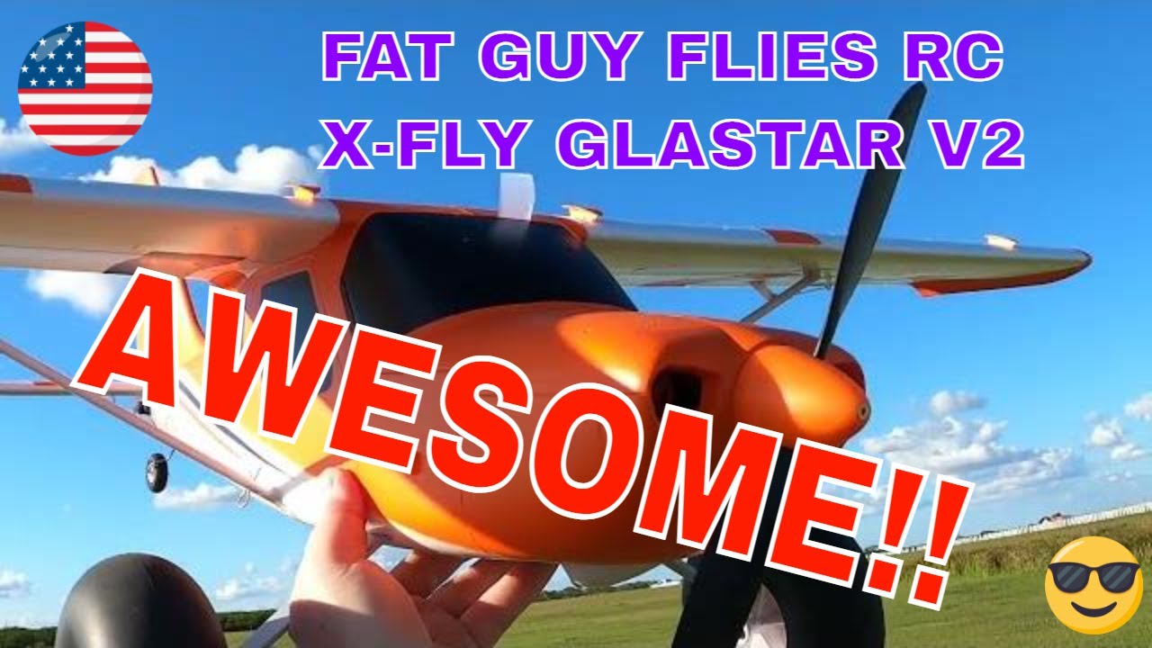 X-FLY GLASTAR V2 IS ONE AWESOME PLANE!  by Fat Guy Flies RC