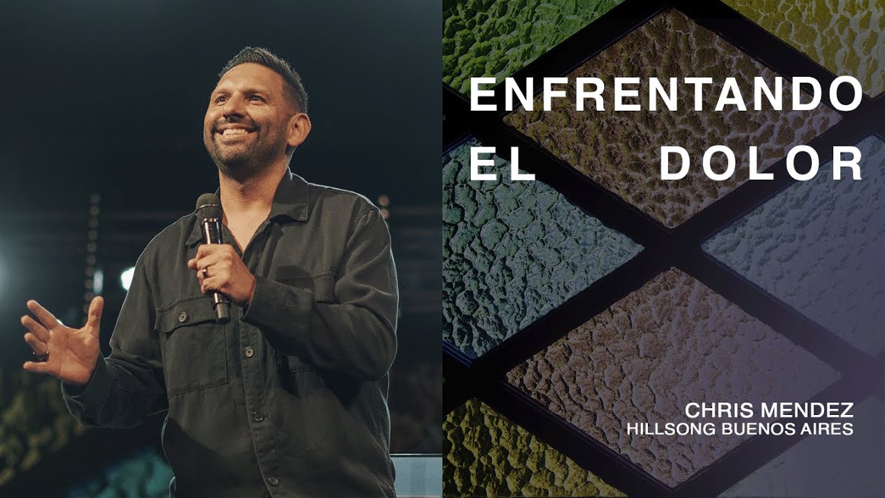 IGLESIA EN LINEA | Enfrentando El Dolor - Chris Mendez | Hillsong Buenos Aires