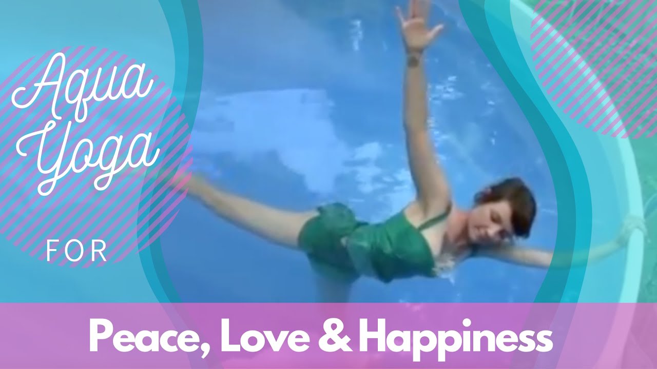 Aqua Yoga for Peace Love and Happiness