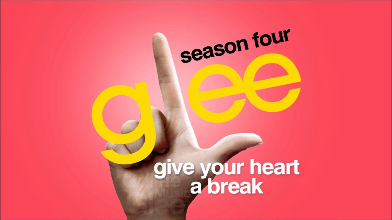 Give Your Heart A Break - Glee [HD Full Studio]