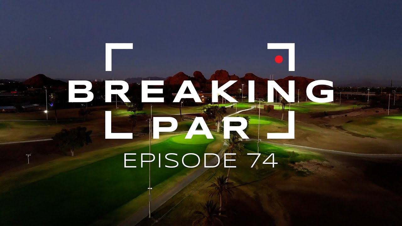 Breaking Par: Episode 74 | Grass Clippings & What's New at The 2024 WM Phoenix Open