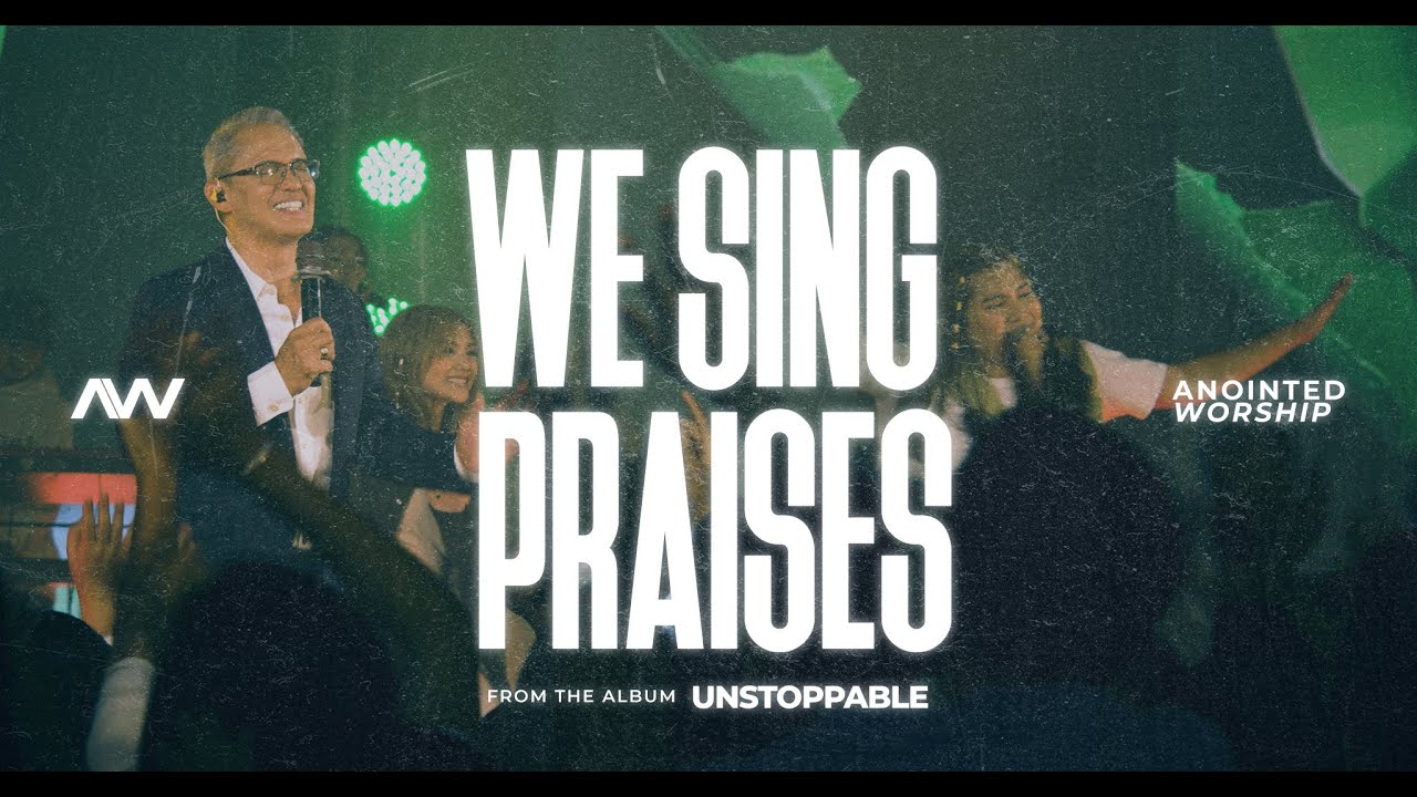 We Sing Praises | Anointed Worship (ft. Bishop Arthur Gonzales) | Unstoppable Album