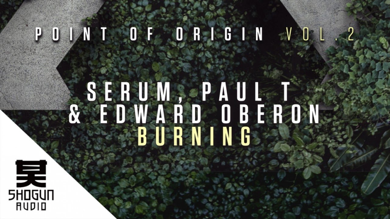 Serum, Paul T & Edward Oberon - Burning