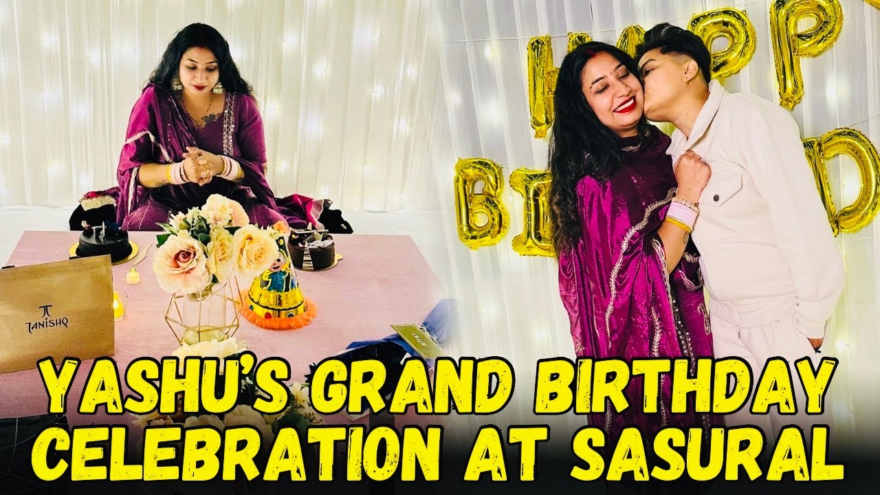 Yashu’s Grand Birthday Celebration At Sasural | @YashalsVlogs