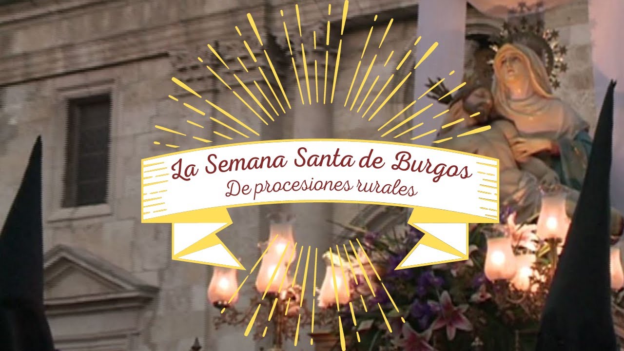LA SEMANA SANTA DE BURGOS VII | De procesiones rurales