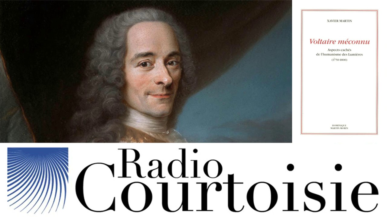 Voltaire et l'anthropologie des Lumi&egrave;res - Xavier Martin (Radio Courtoisie)