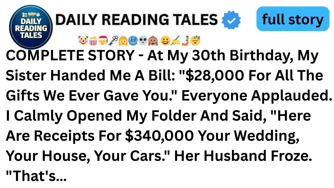 COMPLETE STORY - At My 30th Birthday, My Sister Handed Me A Bill: 
