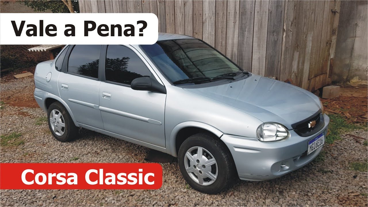 Ainda vale a pena? Chevrolet Corsa Classic!