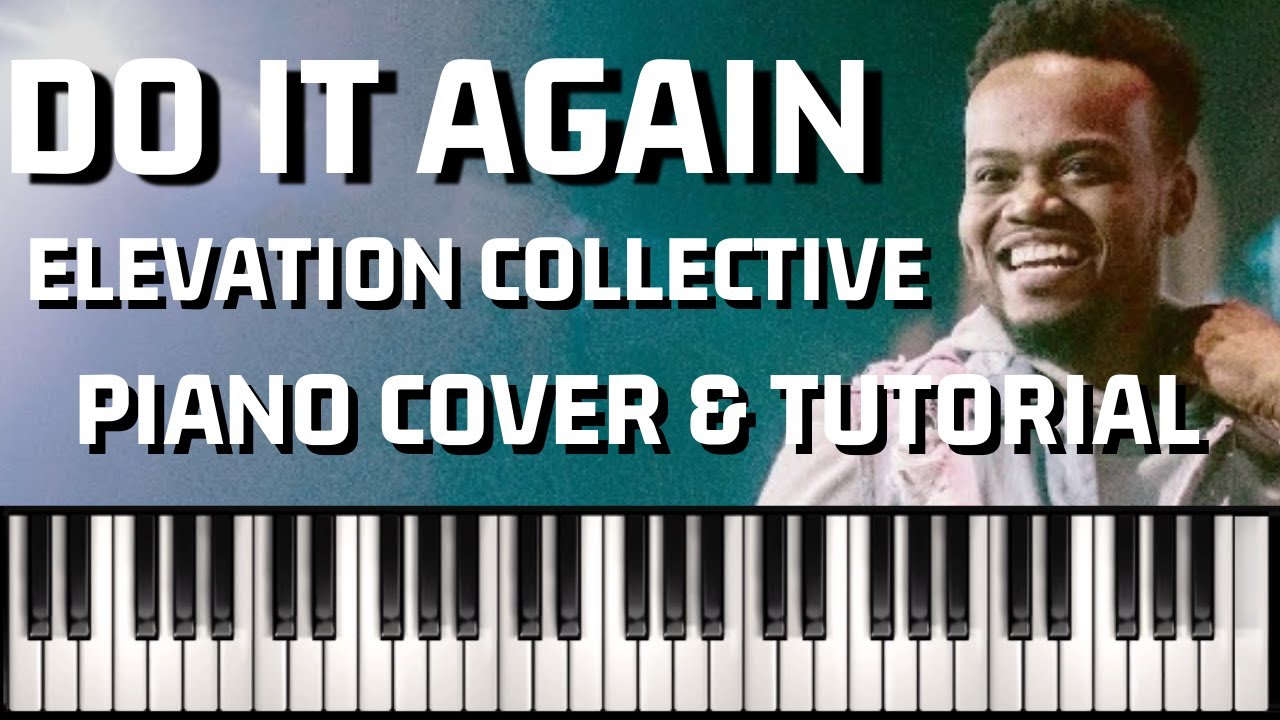 Do It Again feat. Travis Greene | Elevation Collective Piano Cover & Tutorial