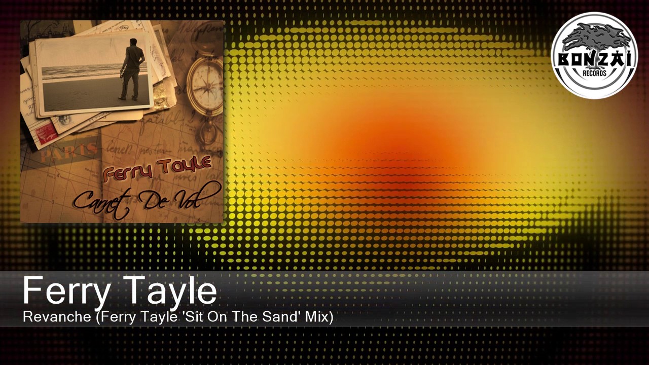 Ferry Tayle - Revanche (Ferry Tayle 'Sit On The Sand' Mix)