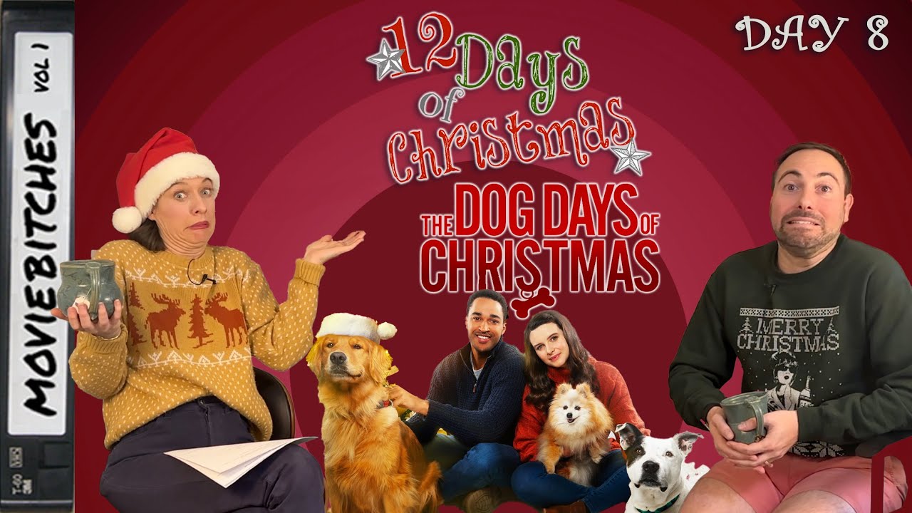 Dog Days of Christmas | MovieBitches 12 Days of Christmas Day 8