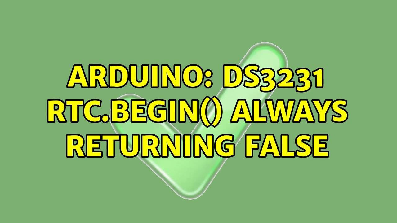 Arduino: DS3231 rtc.begin() always returning false