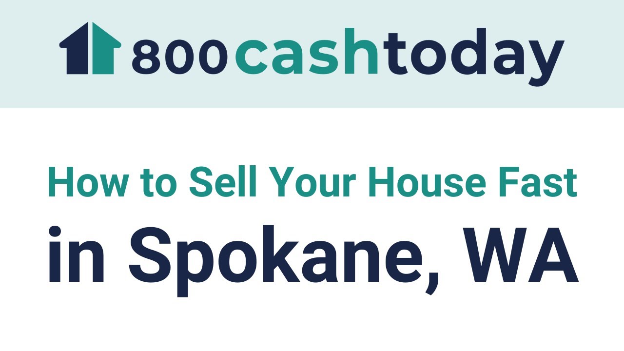 How to Sell Your House Fast in Spokane, WA | 800CashToday