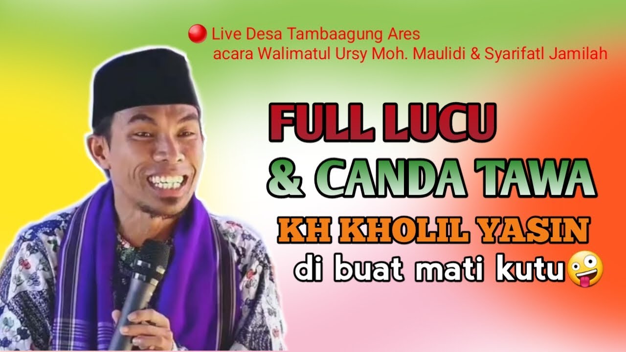 Ceramah Terbaru Kh.Kholil Yasin 2022 Live Tambaagung Ares Ambunten Sumenep