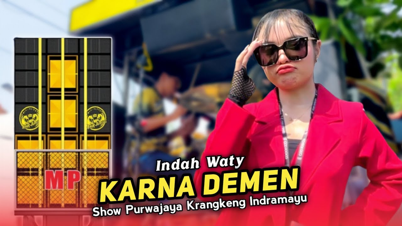 KARNA DEMEN • INDAH WATY • NEW MEDI PUTRA • Show Purwajaya Krangkeng Indramayu 