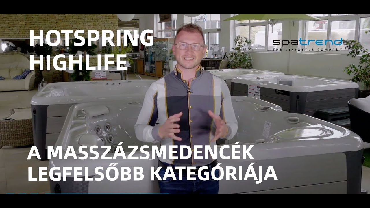A valódi HIGHLIFE - a HotSpring jakuzzik legmagasabb  kategóriája