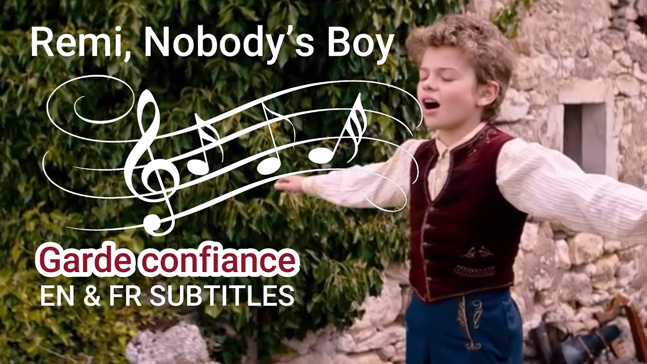 Remi nobody's boy  / Remi sans famille (Song/Musique) : Garde Confiance English & French Subtitles