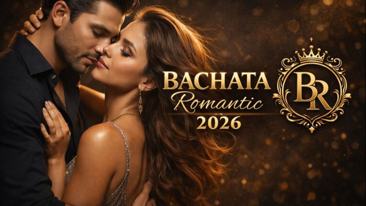 Bachata Romantic 2026 – Soft, Deep, Beautiful
