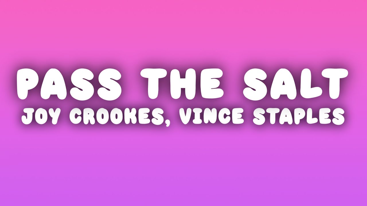 Joy Crookes - Pass the Salt (Lyrics) ft. Vince Staples