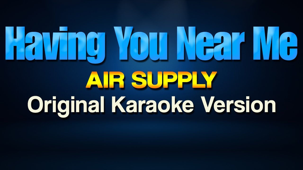 HAVING YOU NEAR ME - Air Supply (Karaoke Version) #grandkaraokeph #karaoke