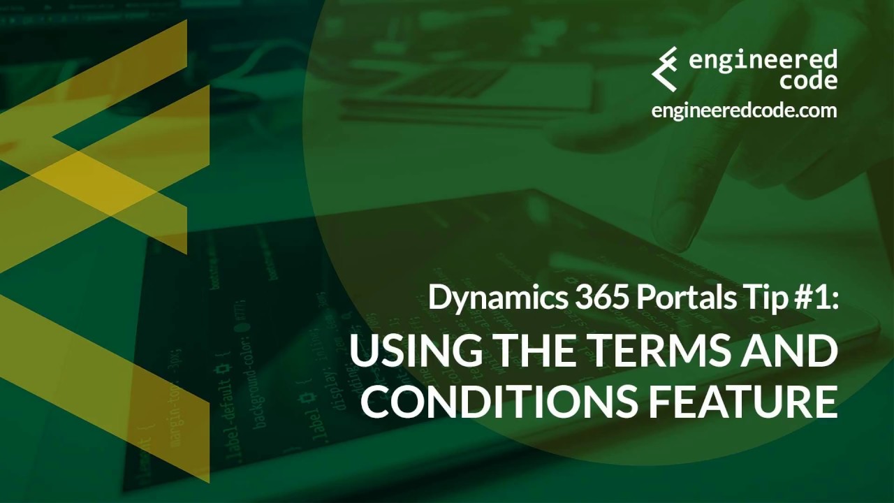 Dynamics 365 Portals Tip #1 - Using the Terms and Conditions Feature - Engineered Code