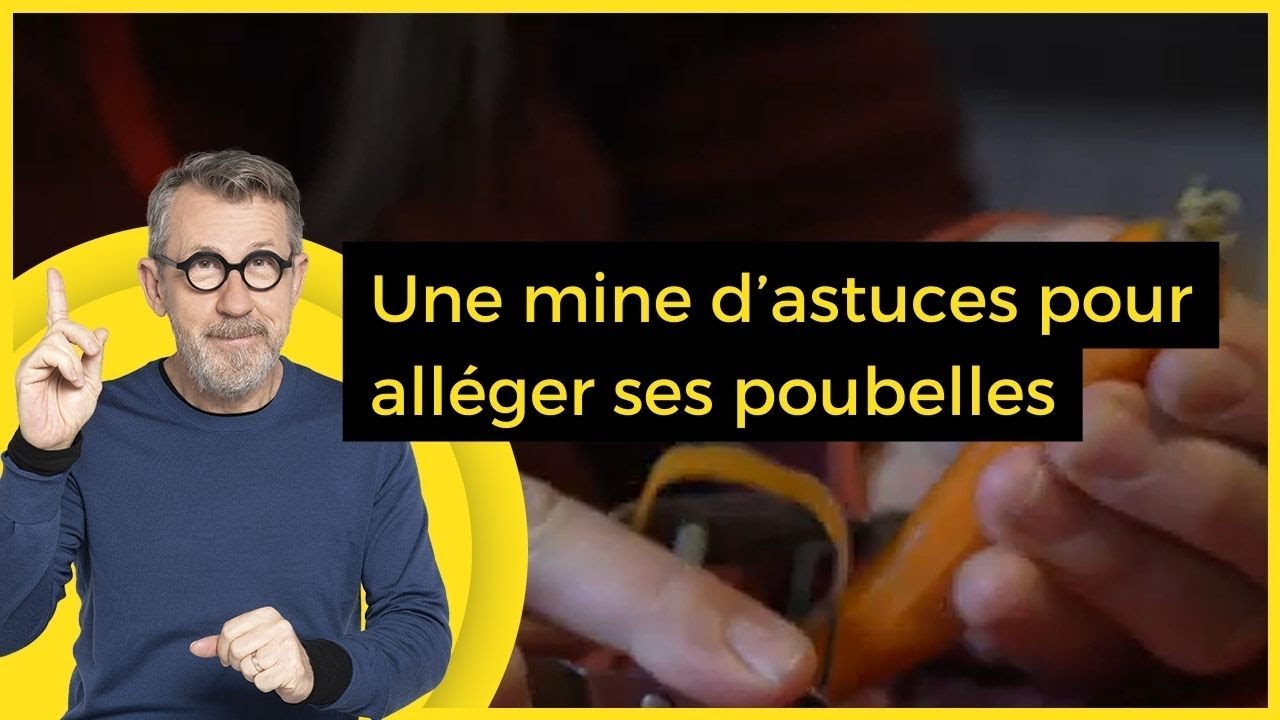 Une mine d’astuces pour alléger ses poubelles  - C Jamy
