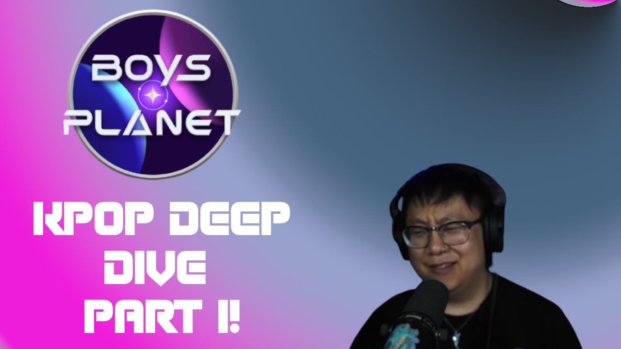Boys Planet - Kpop Deep Dive Part 1!