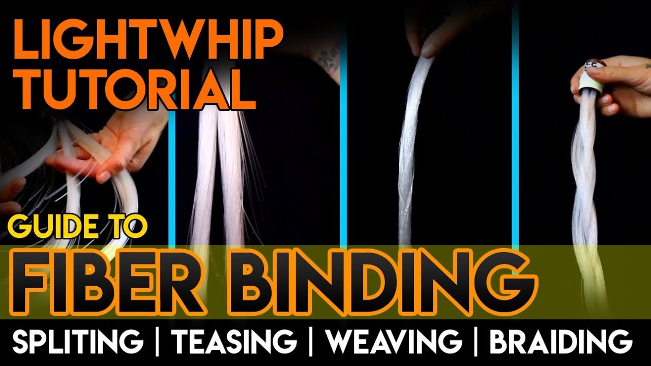Light Whip Tutorial | Fiber Binding Guide | Splitting, Teasing, Weaving & Braiding Fiber Optic Whip