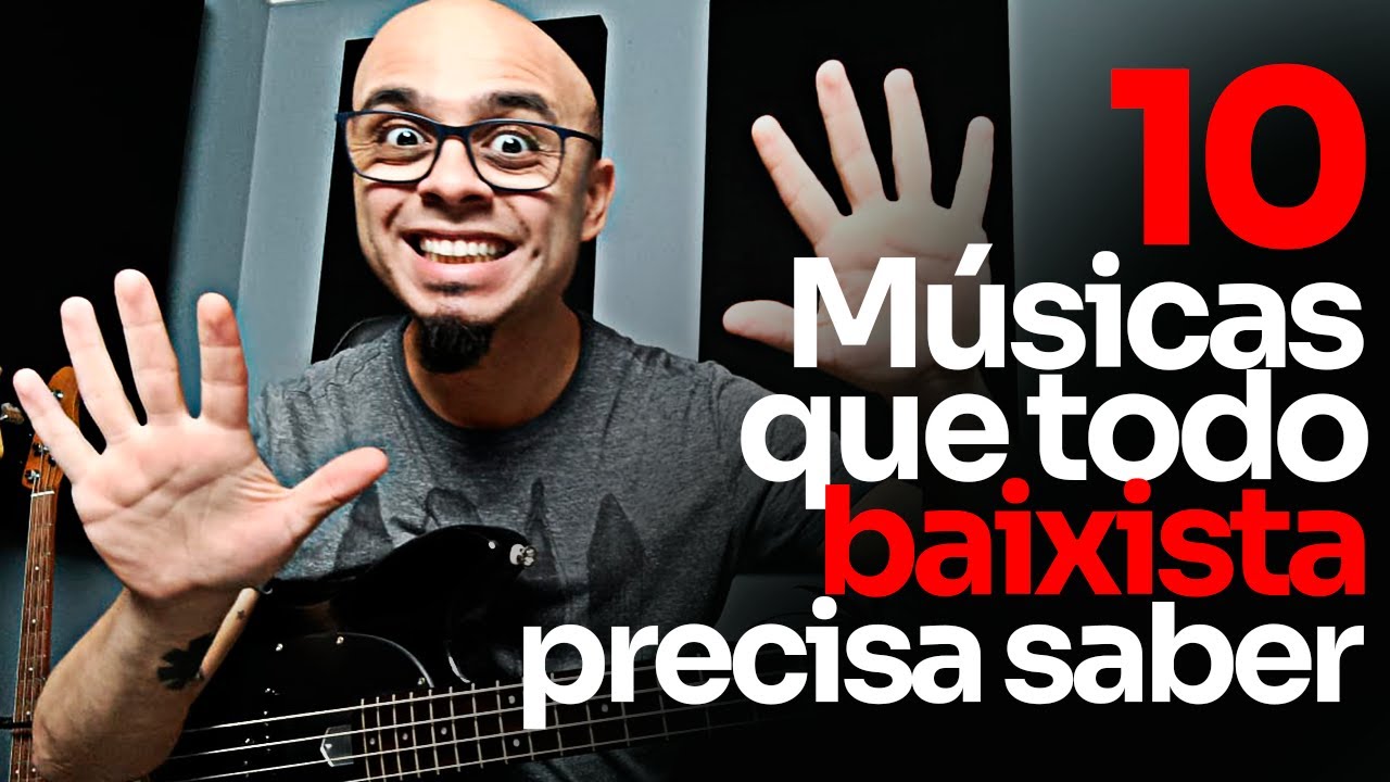 10 Músicas que todo BAIXISTA Precisa Saber Tocar