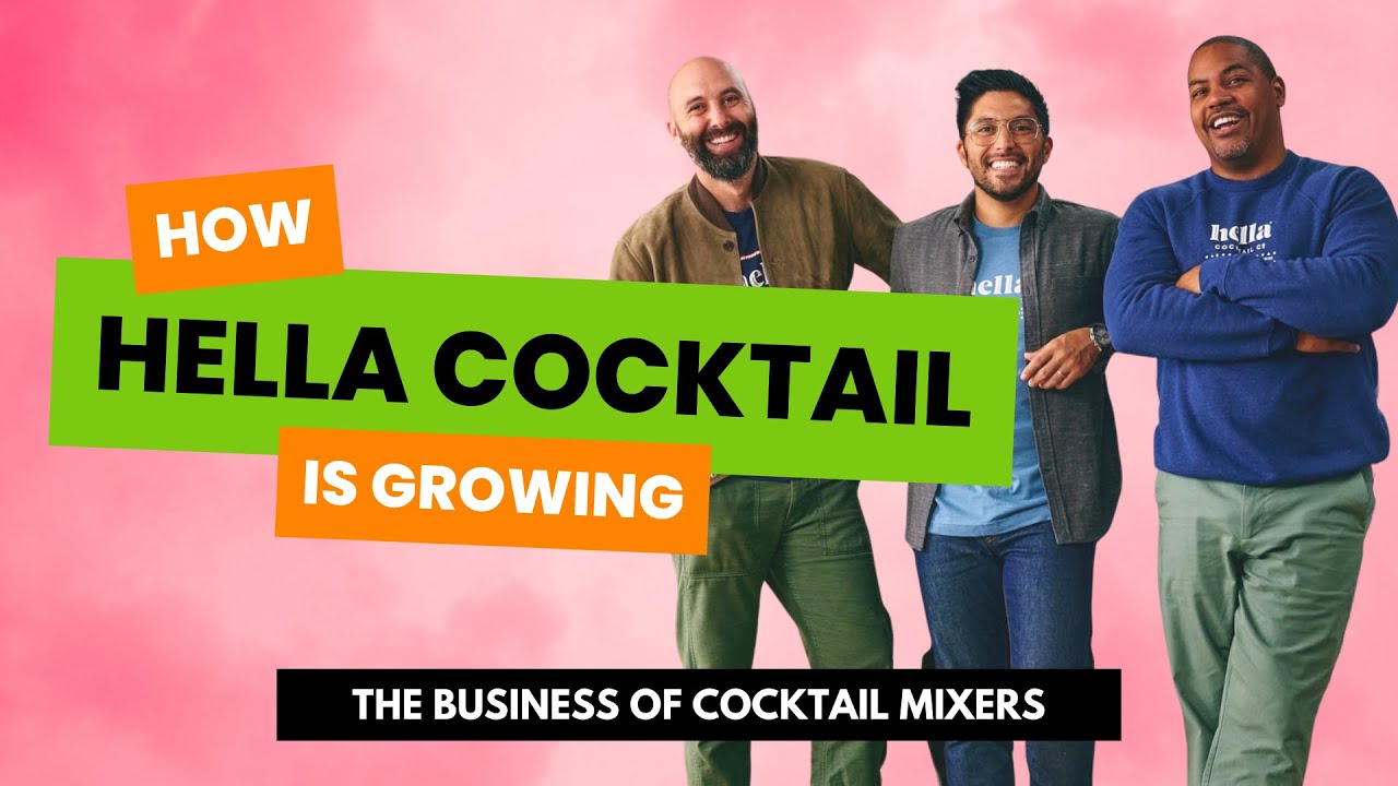 The Business of Cocktail Mixers - How Hella Cocktails is Growing (#221)