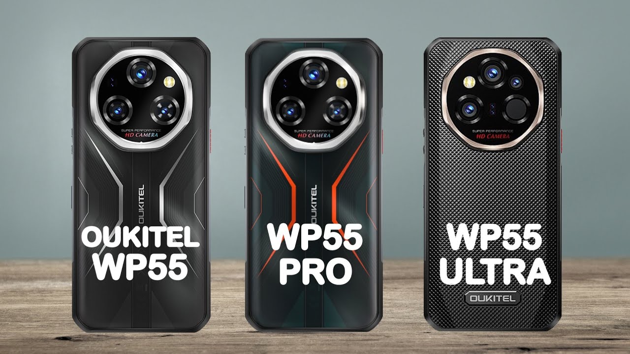 Oukitel WP55 vs Oukitel WP55 Pro vs Oukitel WP55 Ultra