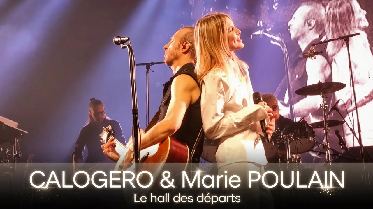 CALOGERO & MARIE POULAIN  - LE HALL DES DEPARTS - LIVE 24 02 24