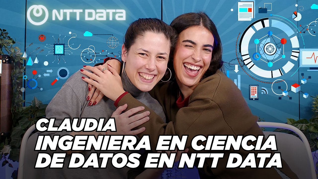 Claudia, INGENIERÍA EN CIENCIA DATOS NTT DATA | Clau, quiero ser ingeniera 3x23 | 