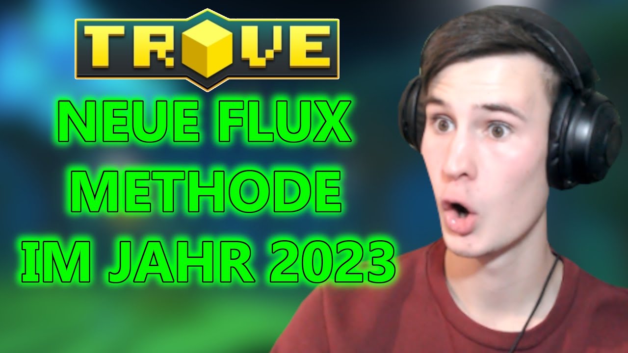 Trove neueste Flux Methode 2023! StuhrLP