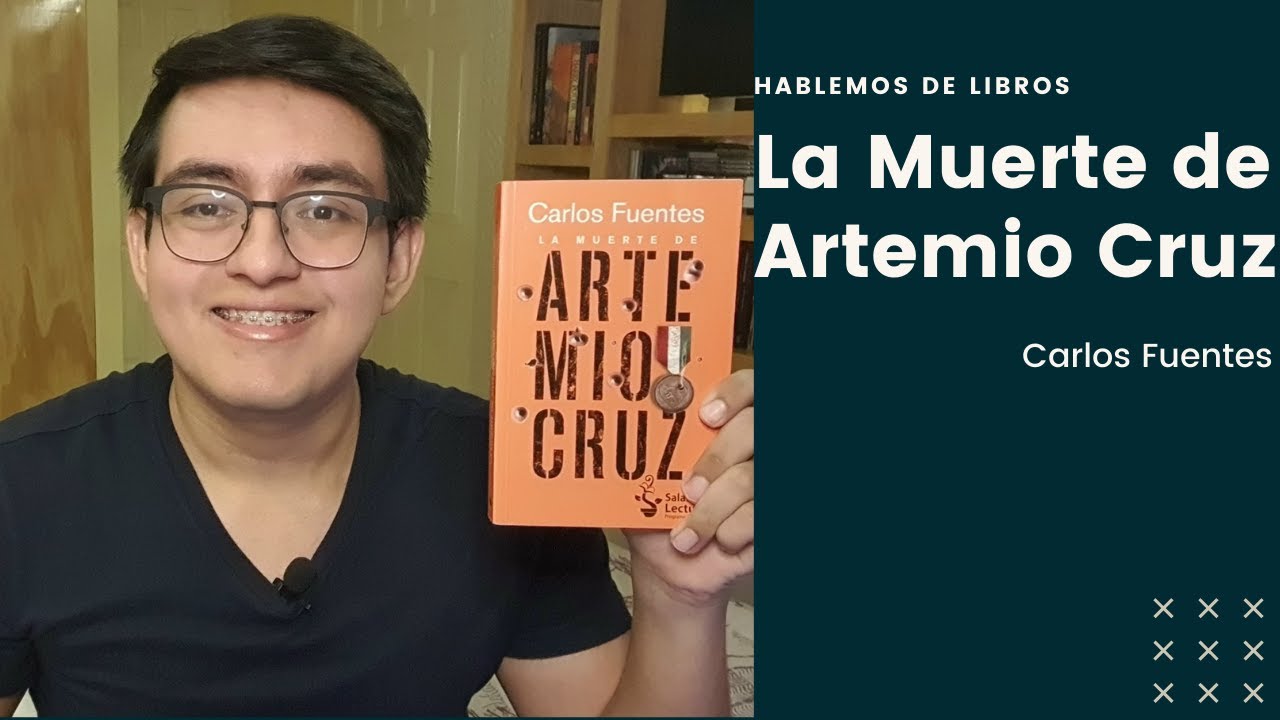 Hablemos de libros: La Muerte de Artemio Cruz de Carlos Fuentes