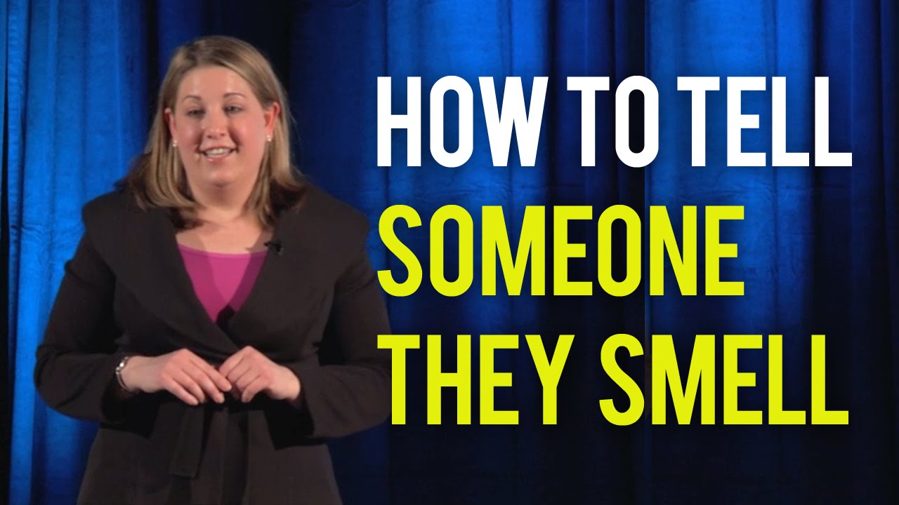 How to Tell Someone They Smell - Follow Our Easy Script