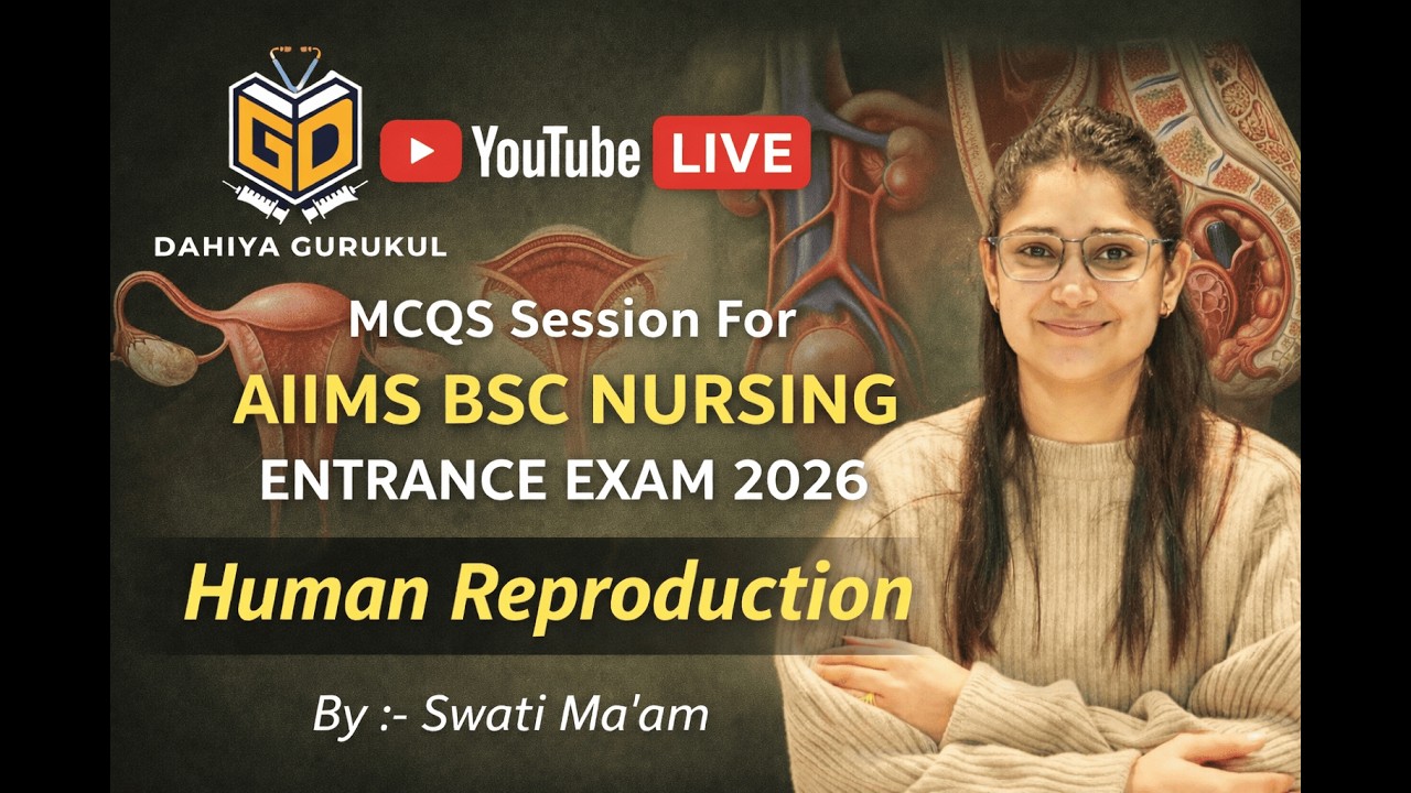 MCQ Session For BSC Nursing Entrance Exam 2026  “Human Reproduction" Class 12th