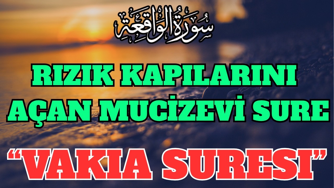 RIZIK KAPILARINI AÇAN İLAHÎ NUR! DİNLE VE BEREKETİ HİSSET! | VAKIA SURESI