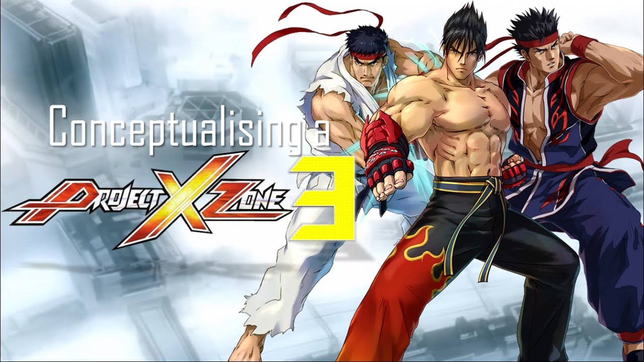 Conceptualising a Project X Zone 3
