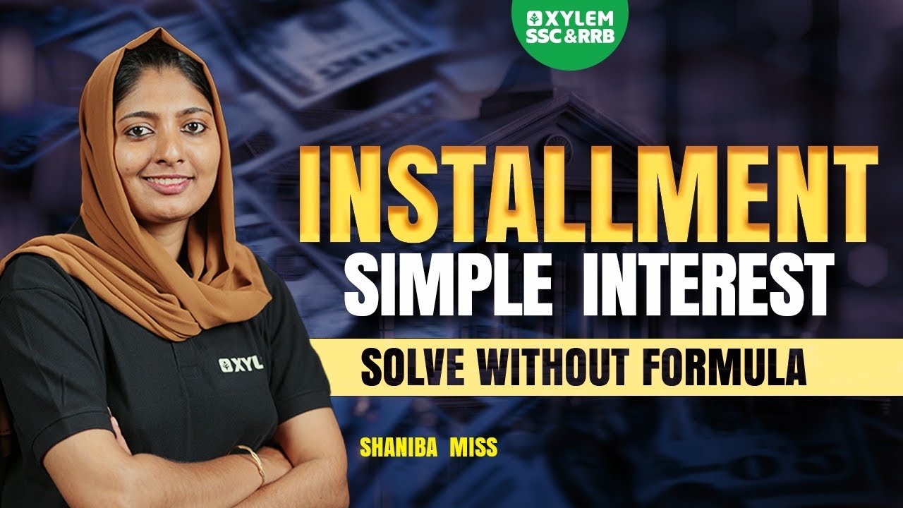 INSTALLMENT IN SIMPLE INTEREST | QUANTITATIVE APTIUTDE | SSC | RAILWAY