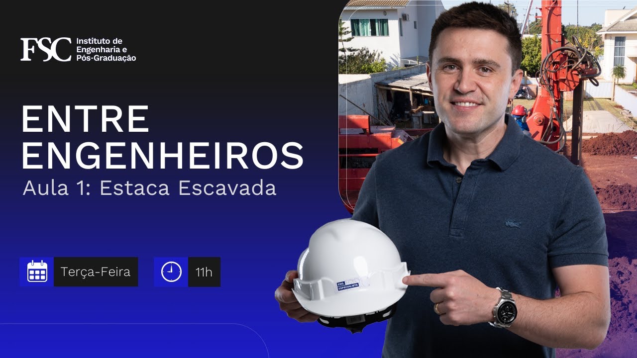 Entre Engenheiros - Aula 01 - Estaca Escavada