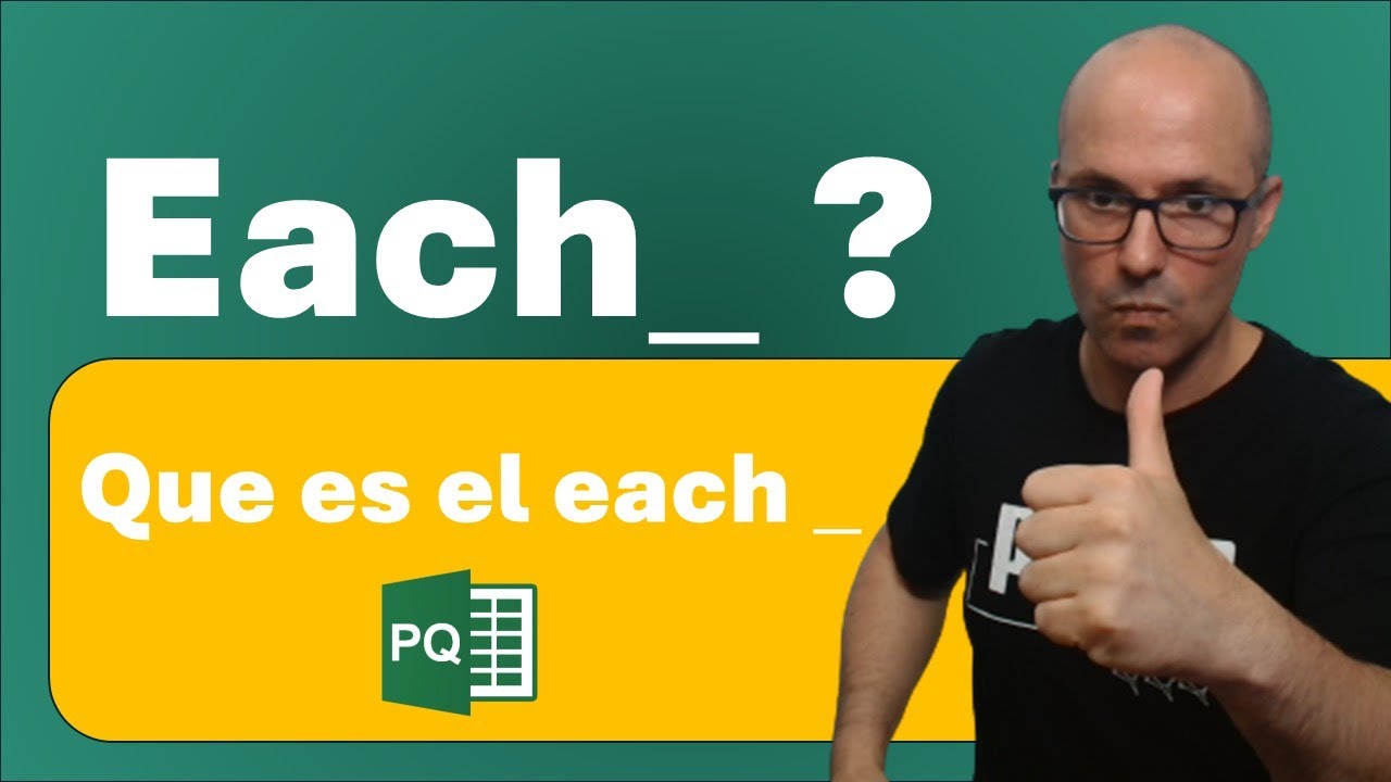 ✅ QUE ES EL EACH_ en #powerquery | Hablando de Excel