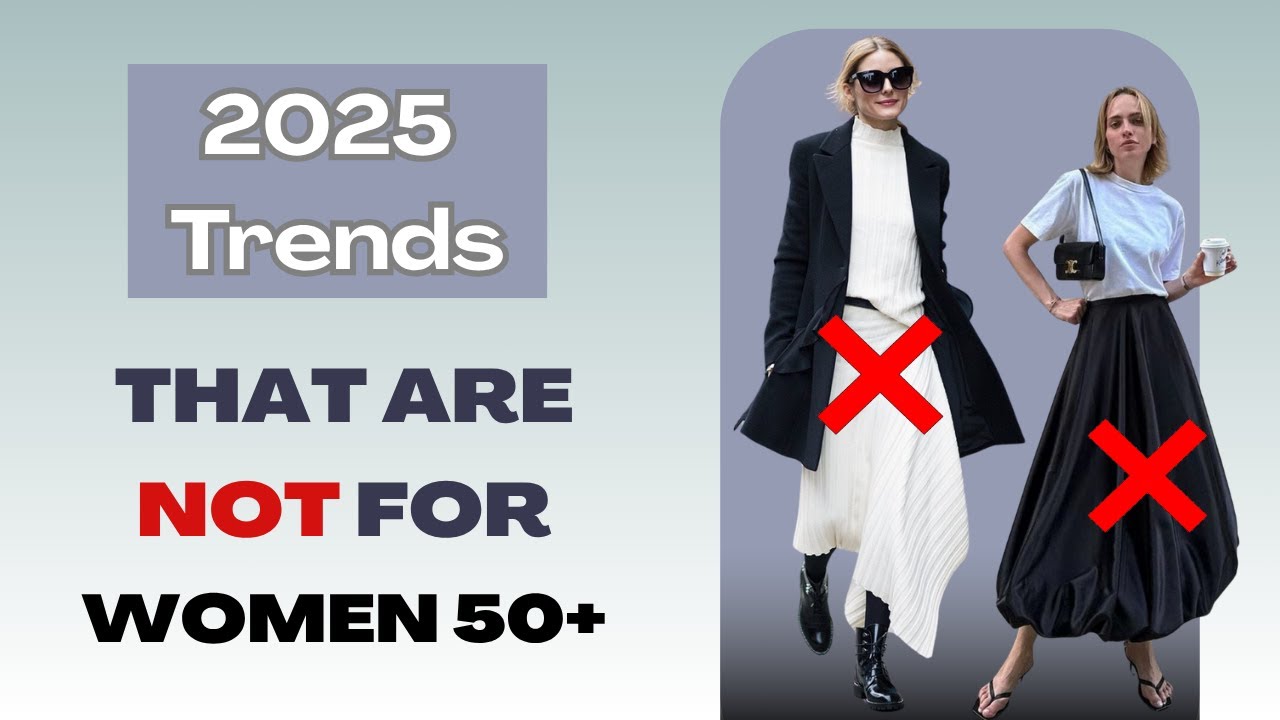 2025 Trends That Are Not For Women Over 50 | Fashion Over 50