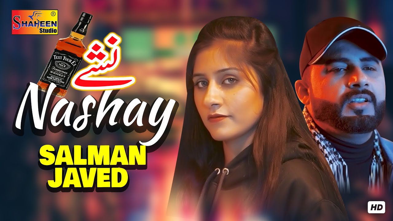 Nashay | Salman Javed | ( Official Video ) | Shaheen Studio