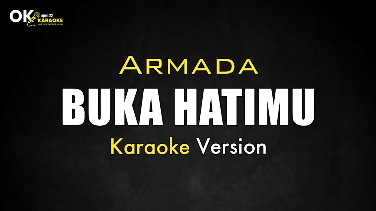Buka Hatimu - ARMADA [ Karaoke Version ] || Open 22 Karaoke