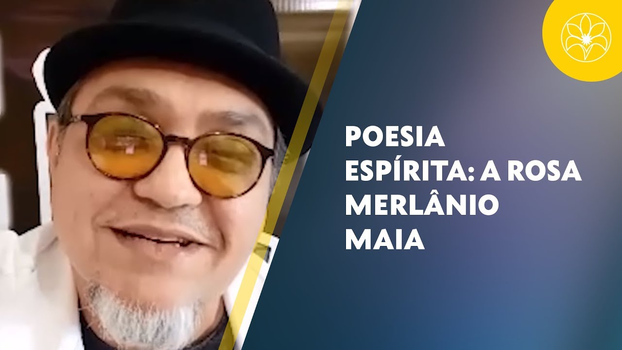 POESIA ESPÍRITA: A ROSA |  Merlanio Maia (28/09/2018)