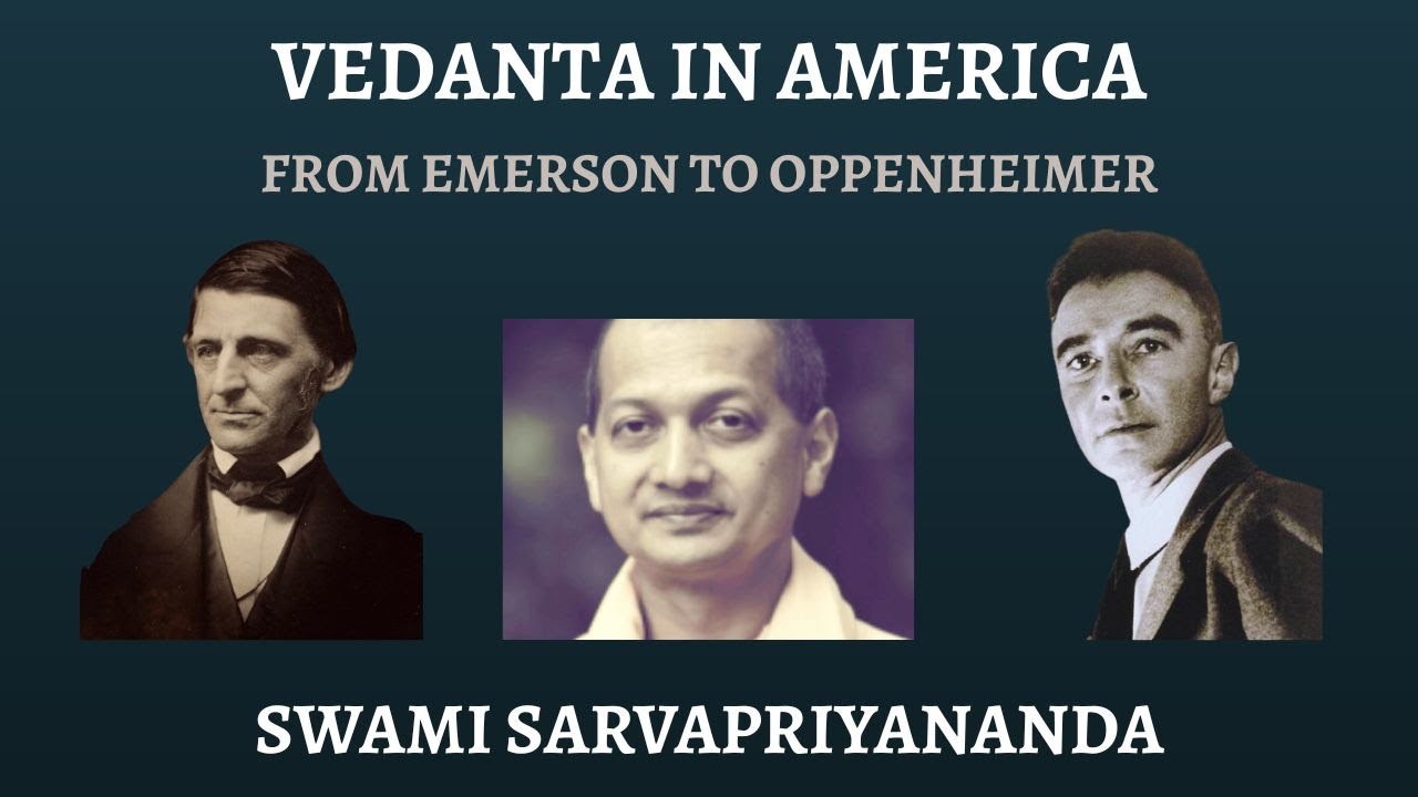 Vedanta in America -  From Emerson to Oppenheimer | Swami Sarvapriyananda