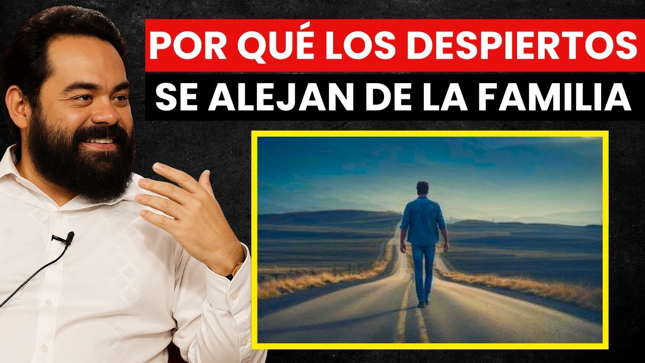 &iquest;Por qu&eacute; los DESPIERTOS se ALEJAN de la FAMILIA? &ndash; Jacobo Grinberg